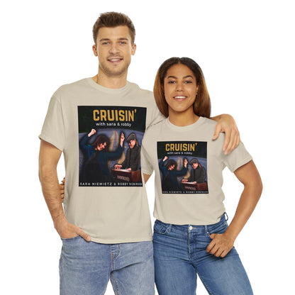 CRUISIN' WITH SARA AND ROBBY Unisex Heavy Cotton Tee