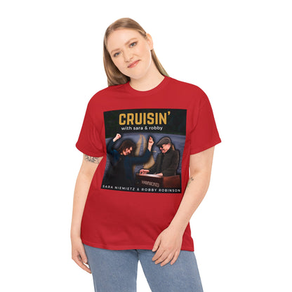 CRUISIN' WITH SARA AND ROBBY Unisex Heavy Cotton Tee